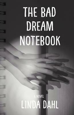 The Bad Dream Notebook(English, Paperback, Dahl Linda)