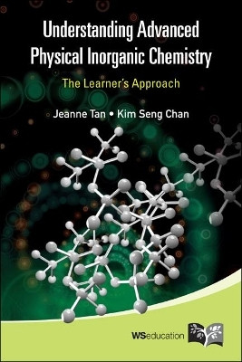 Understanding Advanced Physical Inorganic Chemistry: The Learner's Approach(English, Paperback, Tan Jeanne)
