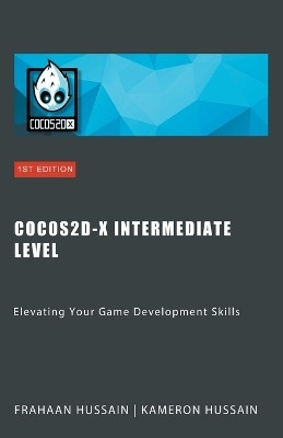 Cocos2d-x Intermediate Level(English, Paperback, Hussain Kameron)