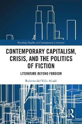 Contemporary Capitalism, Crisis, and the Politics of Fiction(English, Electronic book text, Valle Alcala Roberto del)