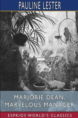 Marjorie Dean, Marvelous Manager (Esprios Classics)(English, Paperback, Lester Pauline)