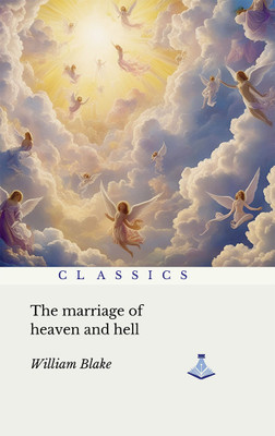 The Marriage of Heaven and Hell(Hardcover, William Blake)