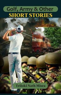 Golf, Army and Other Short Stories(Paperback, Triloki Nath Misra)