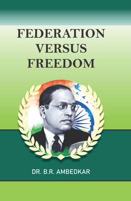 Federation Versus Freedom(Hardcover, Dr. B.R. Ambedkar)