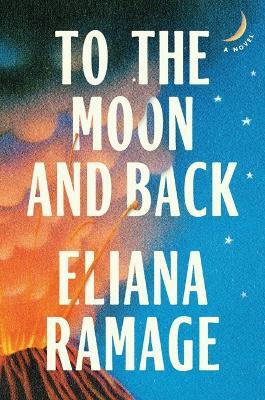 To the Moon and Back (Reese's Book Club)(English, Hardcover, Ramage Eliana)