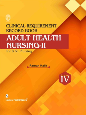 Clinical Requirement Record Book Adult Health Nursing-II For B.Sc. Nursing (Sem-IV)(Paperback, Raman Kalia)