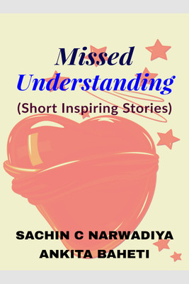 Missed-Understanding  - Short Love Stories(English, Paperback, C Sachin)