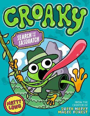 Croaky: Search for the Sasquatch(English, Paperback, Long Matty)
