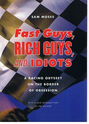 Fast Guys, Rich Guys, and Idiots(English, Paperback, Moses Sam)