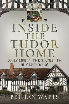 Inside the Tudor Home(English, Hardcover, Watts Bethan)