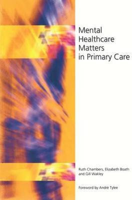 Mental Healthcare Matters In Primary Care(English, Paperback, Chambers Ruth)