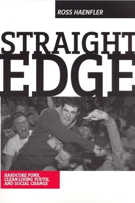 Straight Edge(English, Paperback, Haenfler Ross)
