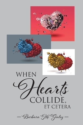 When Hearts Collide, Et Cetera(English, Paperback, McGinley Barbara)