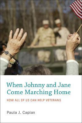When Johnny and Jane Come Marching Home(English, Hardcover, Caplan Paula J.)