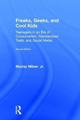 Freaks, Geeks, and Cool Kids(English, Hardcover, Milner Murray Jr.)