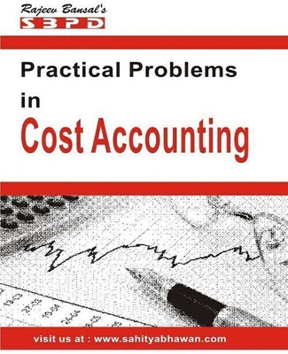 Practical Problems in Cost Accounting  - B.Com. 3rd Year 1 Edition(Paperback, Dr. B. K. Mehta)