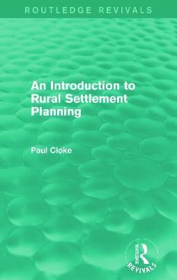 An Introduction to Rural Settlement Planning (Routledge Revivals)(English, Paperback, Cloke Paul)