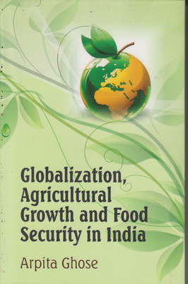 Globalization Agricultural Growth and Food Security in India(English, Hardcover, Ghose Arpita)