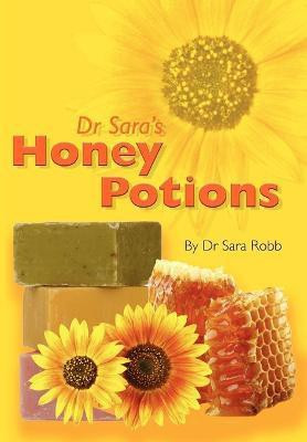 Dr Sara's Honey Potions(English, Paperback, Robb Sara)