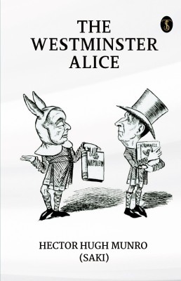 The Westminster Alice(Paperback, Hector H. Munro (“Saki”))