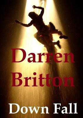 Down Fall(English, Paperback, Britton Darren)