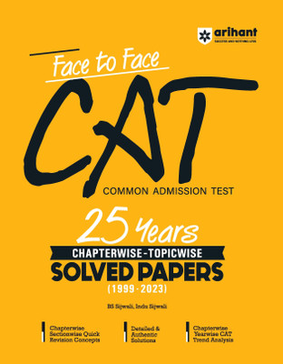 Arihant Face To Face CAT 25 Years (1999-2023) Chapterwise & Topicwise solved paper(Paperback, BS Sijwalii, Indu Sijwalii)