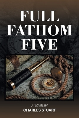 FULL FATHOM FIVE(Paperback, Charles Stuart)