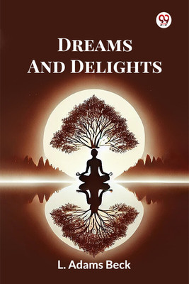 Dreams And Delights (Edition1)(English, Paperback, Beck L Adams)