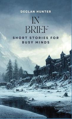 In Brief(English, Hardcover, Hunter Declan)