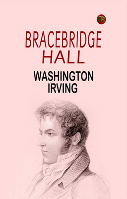 Bracebridge Hall(Paperback, Washington Irving)