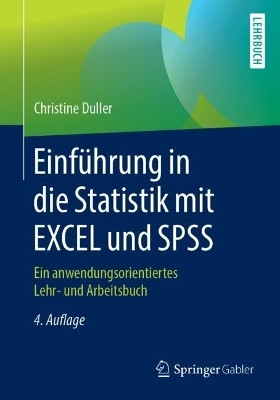 Einfuehrung in die Statistik mit EXCEL und SPSS(German, Paperback, Duller Christine)