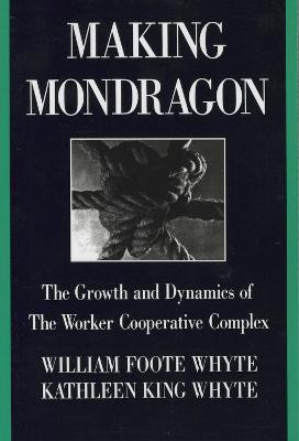 Making Mondragon(English, Electronic book text, Whyte William Foote)