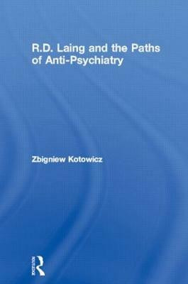 R.D. Laing and the Paths of Anti-Psychiatry(English, Paperback, Kotowicz Zbigniew)