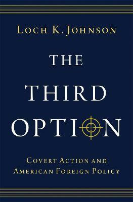 The Third Option(English, Hardcover, Johnson Loch K.)