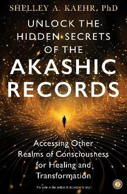 Unlock the Hidden Secrets of the Akashic Records(English, Paperback, Kaehr Shelley A.)