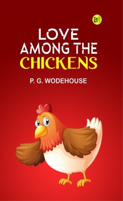 Love Among the Chickens(Paperback, P. G. Wodehouse)