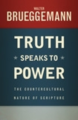 Truth Speaks to Power(English, Paperback, Brueggemann Walter)