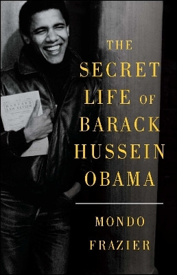 The Secret Life of Barack Hussein Obama(English, Paperback, Frazier Mondo)