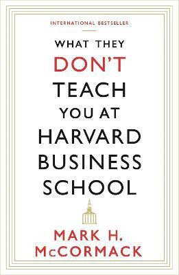 What They Don't Teach You At Harvard Business School(English, Electronic book text, McCormack Mark H.)
