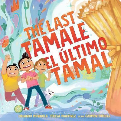 The Last Tamale/El Ultimo Tamal(English, Paperback, Mendiola Orlando)