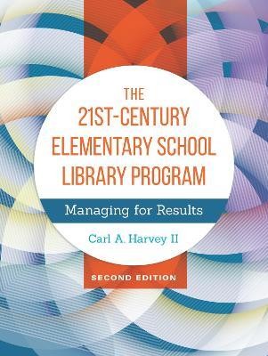 The 21st-Century Elementary School Library Program(English, Paperback, II Carl A. Harvey)