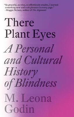 There Plant Eyes(English, Paperback, Godin M. Leona)