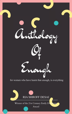 Anthology of Enough (Edition1st)(English, Book, Desai Ria Shroff)