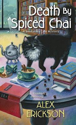 Death by Spiced Chai(English, Paperback, Erickson Alex)