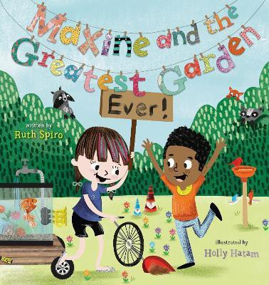 Maxine and the Greatest Garden Ever(English, Hardcover, Spiro Ruth)