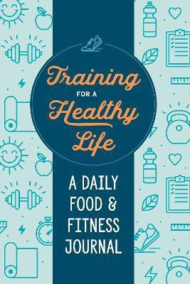Training for a Healthy Life(English, Paperback, Wellness Zeitgeist)