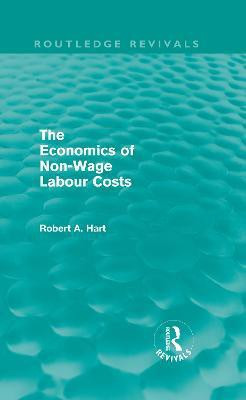 The Economics of Non-Wage Labour Costs (Routledge Revivals)(English, Hardcover, Hart Bob)