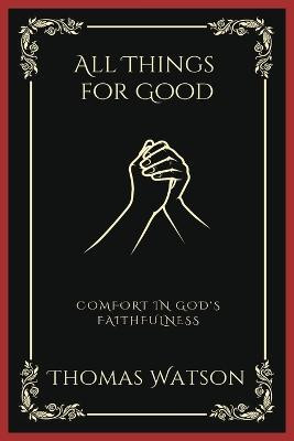All Things for Good(English, Paperback, Watson Thomas)