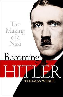 Becoming Hitler: The Making of a Nazi(English, Hardcover, Weber Thomas)