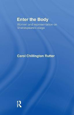Enter The Body(English, Hardcover, Rutter Carol Chillington)